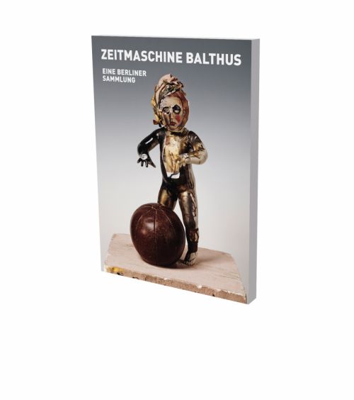 Produktbild: Zeitmaschine Balthus &ndash; Eine Berliner Sammlung
