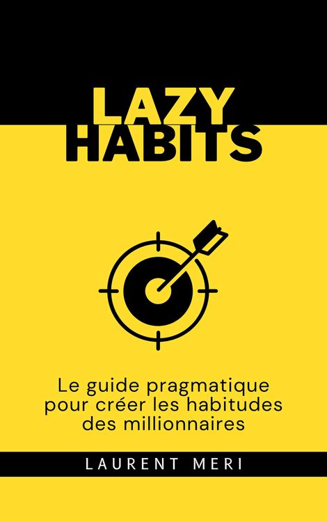 Produktbild: Lazy Habits - Le guide pragmatique pour cr&eacute;er les habitudes des millionnaires