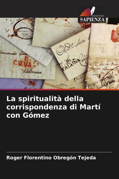 Produktbild: La spiritualit&agrave; della corrispondenza di Mart&iacute; con G&oacute;mez