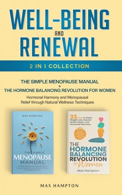 Produktbild: Well-Being and Renewal 2-In-1 Collection the Simple Menopause Manual + the Hormone Balancing Revolution for Women; Hormonal Harmony and Menopausal Rel