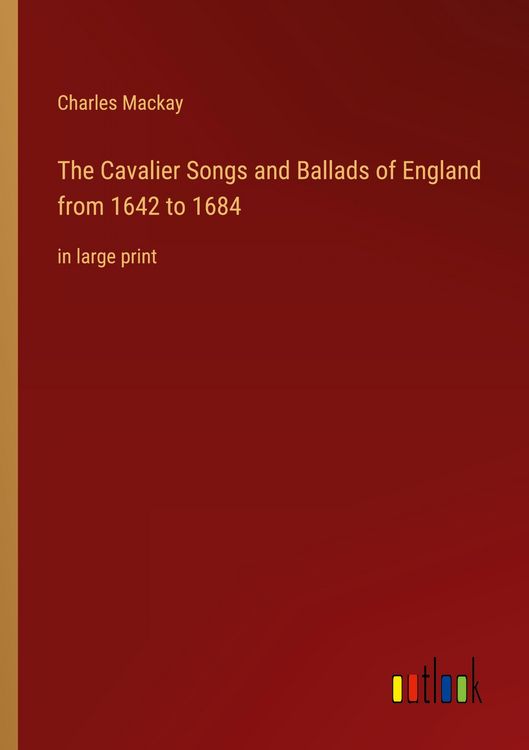 Produktbild: The Cavalier Songs and Ballads of England from 1642 to 1684