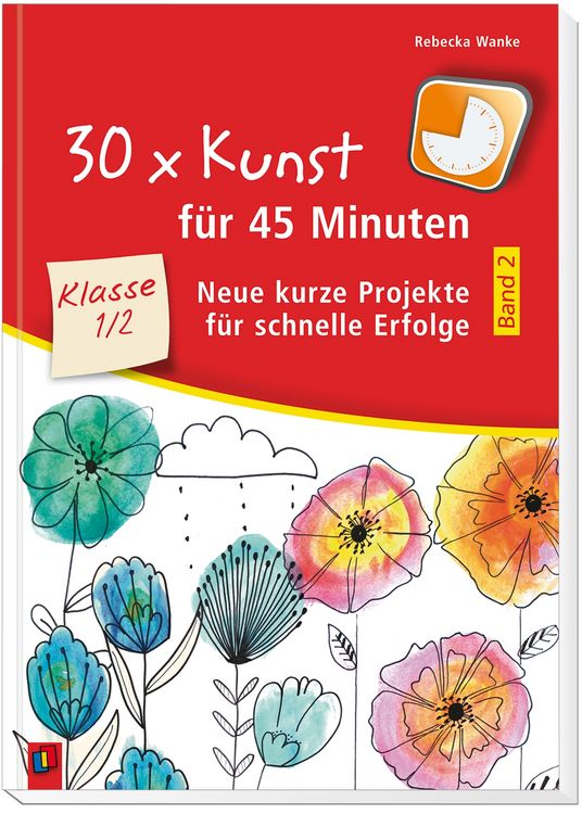Produktbild: 30 x Kunst f&uuml;r 45 Minuten - Band 2 Klasse 1/2