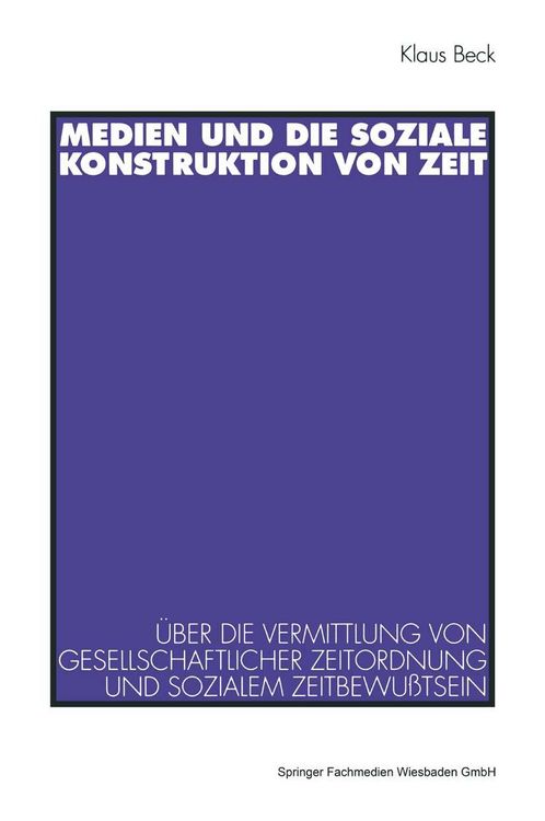 Produktbild: Medien und die soziale Konstruktion von Zeit
