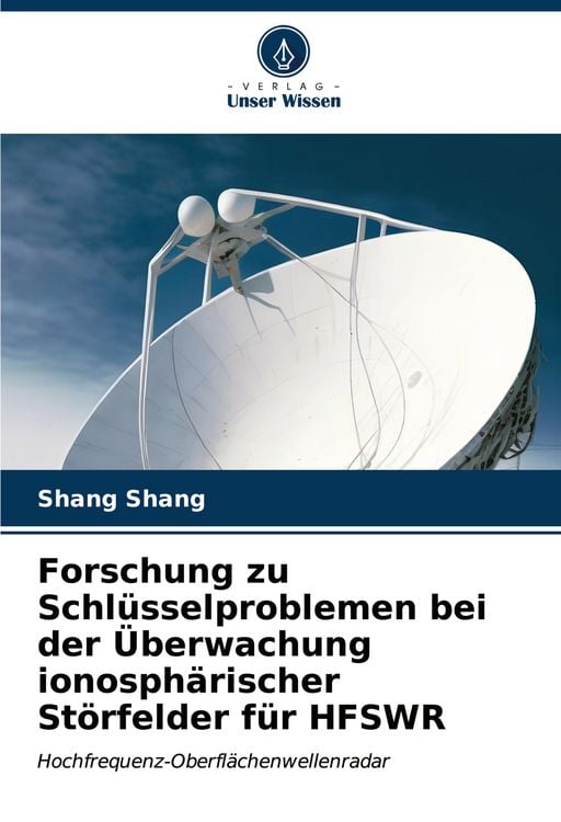 Produktbild: Forschung zu Schl&uuml;sselproblemen bei der &Uuml;berwachung ionosph&auml;rischer St&ouml;rfelder f&uuml;r HFSWR