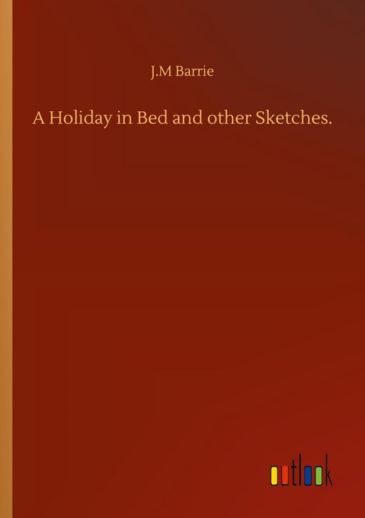 Produktbild: A Holiday in Bed and other Sketches.