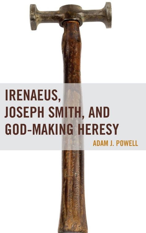 Produktbild: Irenaeus, Joseph Smith, and God-Making Heresy