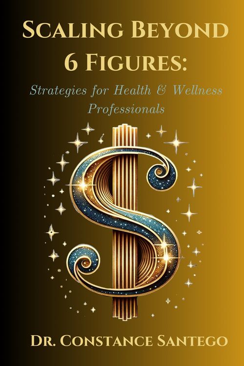 Produktbild: Scaling Beyond 6 Figures: Strategies for Health & Wellness Professionals