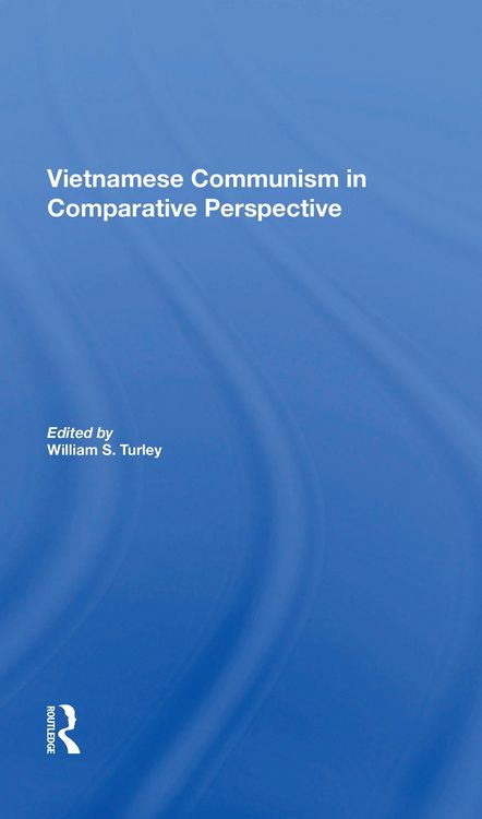 Produktbild: Turley, W: Vietnamese Communism In Comparative Perspective