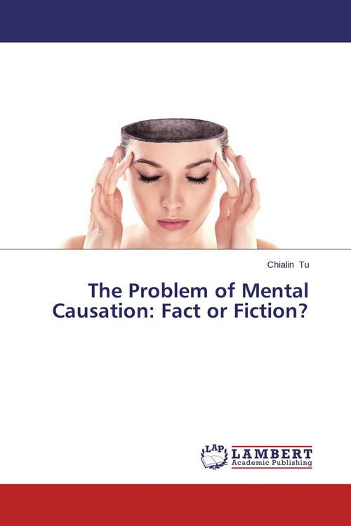 Produktbild: The Problem of Mental Causation: Fact or Fiction?