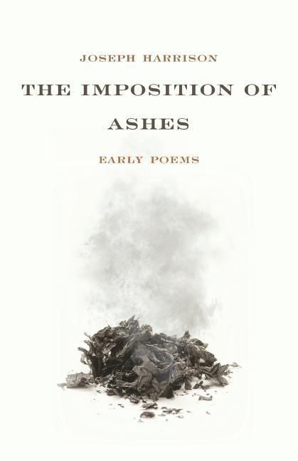Produktbild: The Imposition of Ashes: Early Poems
