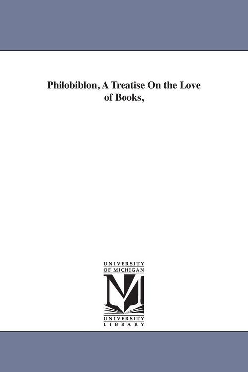 Produktbild: Philobiblon, A Treatise On the Love of Books,