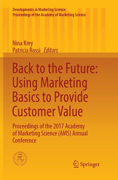 Produktbild: Back to the Future: Using Marketing Basics to Provide Customer Value
