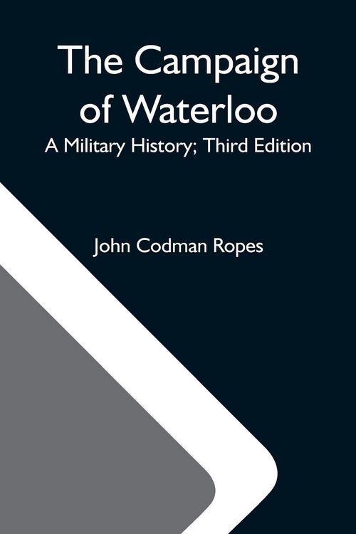 Produktbild: The Campaign Of Waterloo; A Military History; Third Edition