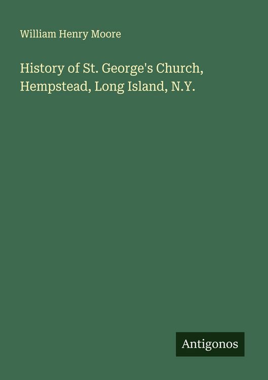 Produktbild: History of St. George's Church, Hempstead, Long Island, N.Y.