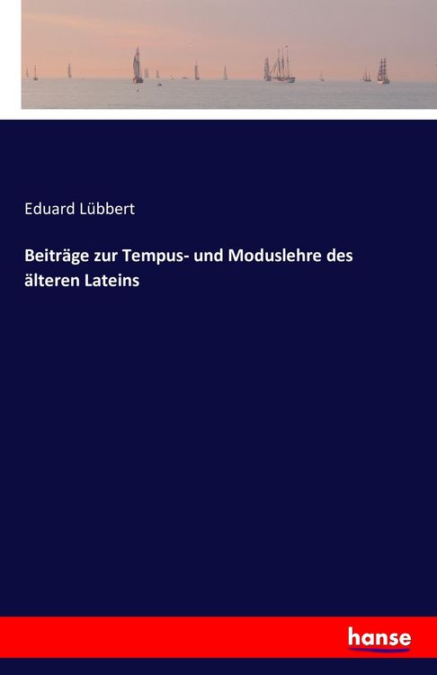Produktbild: Beitr&auml;ge zur Tempus- und Moduslehre des &auml;lteren Lateins