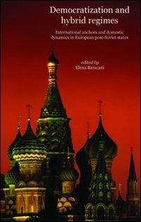 Produktbild: Democratisation and Hybrid Regimes. International Anchoring and Domestic Dynamics in European Post-Soviet States