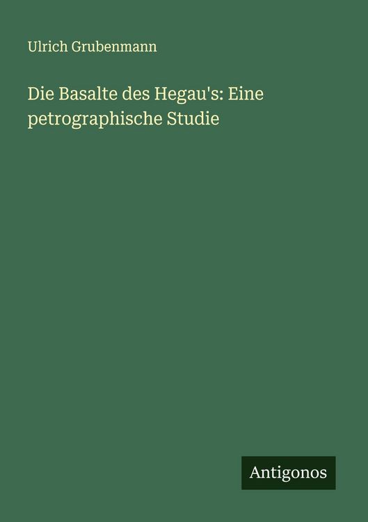 Produktbild: Die Basalte des Hegau's: Eine petrographische Studie