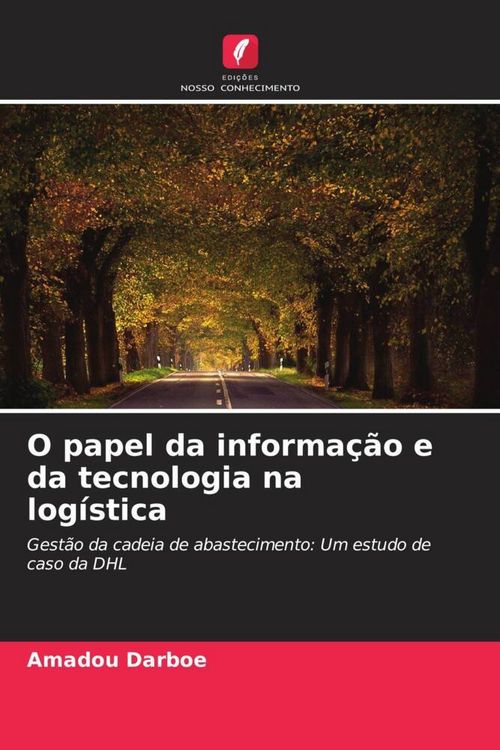Produktbild: O papel da informa&ccedil;&atilde;o e da tecnologia na log&iacute;stica