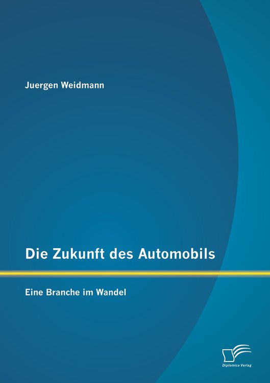 Produktbild: Die Zukunft des Automobils: Eine Branche im Wandel