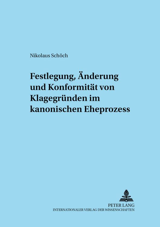Produktbild: Festlegung, Aenderung und Konformitaet von Klagegruenden im kanonischen Eheprozess