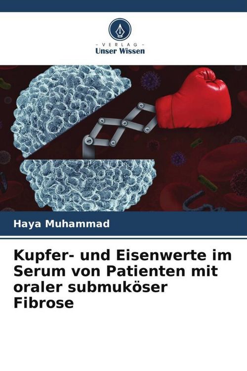 Produktbild: Kupfer- und Eisenwerte im Serum von Patienten mit oraler submuk&ouml;ser Fibrose