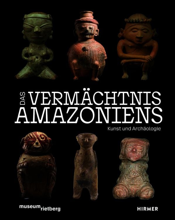 Produktbild: Das Verm&auml;chtnis Amazoniens. Kunst und Arch&auml;ologie