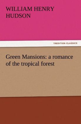 Produktbild: Green Mansions: a romance of the tropical forest