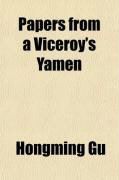 Produktbild: Papers from a Viceroy's Yamen; A Chinese Plea for the Cause of Good Government and True Civilization in China