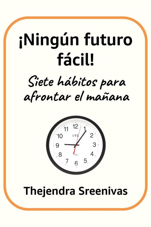 Produktbild: &iexcl;Ning&uacute;n futuro f&aacute;cil! - Siete h&aacute;bitos para afrontar el ma&ntilde;ana