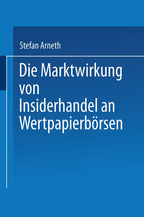 Produktbild: Die Marktwirkung von Insiderhandel an Wertpapierb&ouml;rsen