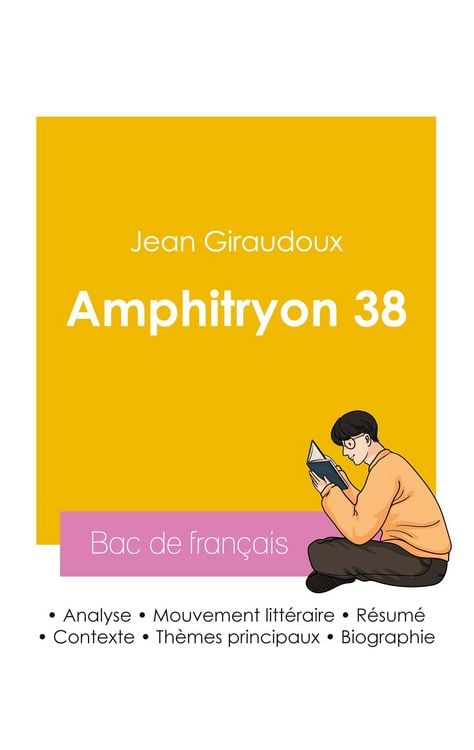 Produktbild: R&eacute;ussir son Bac de fran&ccedil;ais 2026 : Analyse de la pi&egrave;ce Amphitryon 38 de Jean Giraudoux