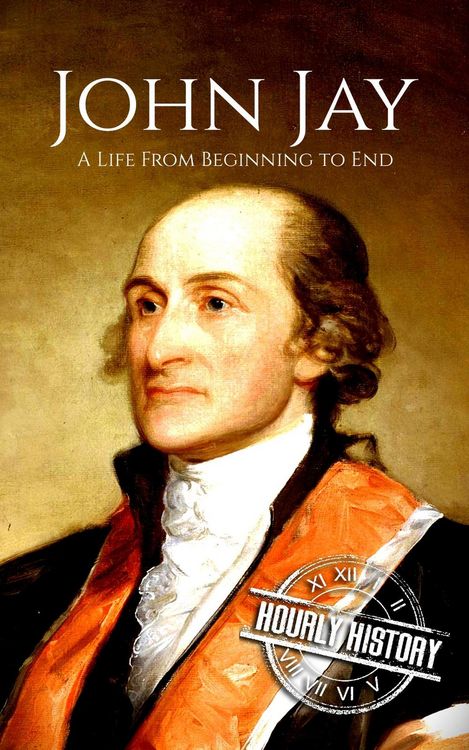 Produktbild: John Jay: A Life from Beginning to End (American Revolutionary War)
