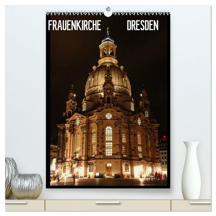 Produktbild: Frauenkirche Dresden (hochwertiger Premium Wandkalender 2026 DIN A2 hoch), Kunstdruck in Hochglanz