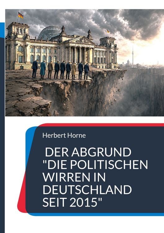 Produktbild: Der Abgrund "Die politischen Wirren in Deutschland seit 2015"