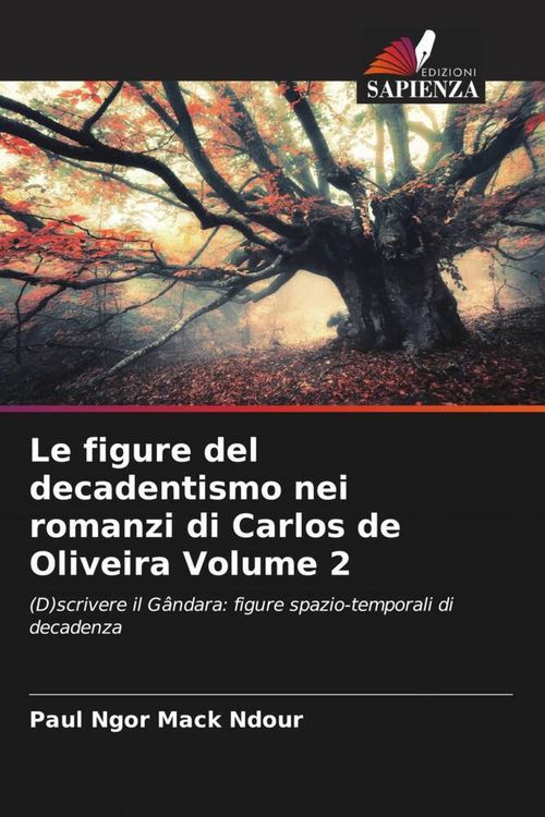 Produktbild: Le figure del decadentismo nei romanzi di Carlos de Oliveira Volume 2