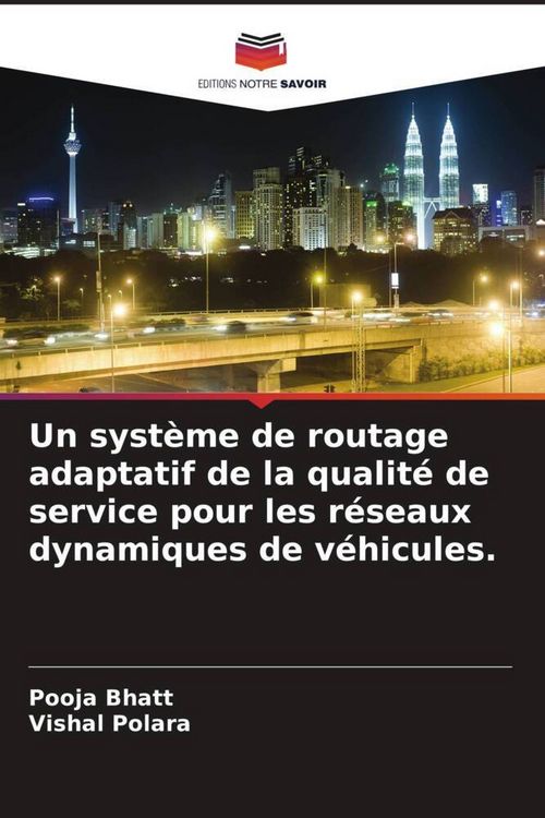 Produktbild: Un syst&egrave;me de routage adaptatif de la qualit&eacute; de service pour les r&eacute;seaux dynamiques de v&eacute;hicules.