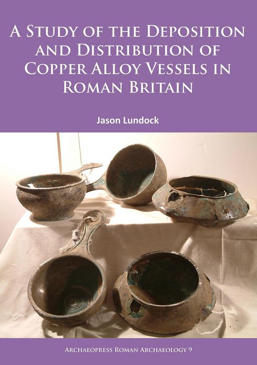 Produktbild: Study of the Deposition and Distribution of Copper Alloy Vessels in Roman Britain