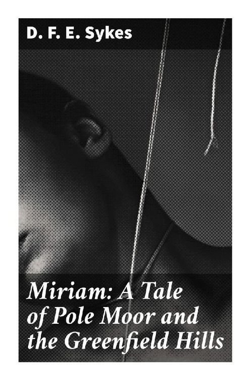 Produktbild: Miriam: A Tale of Pole Moor and the Greenfield Hills