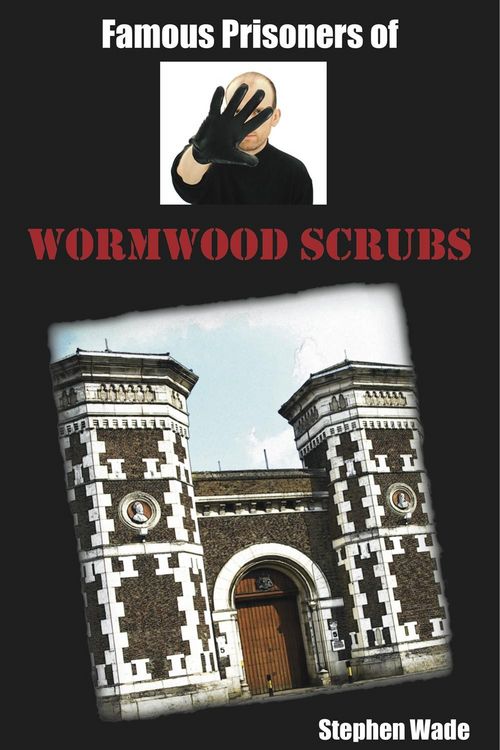 Produktbild: Famous Prisoners of Wormwood Scrubs
