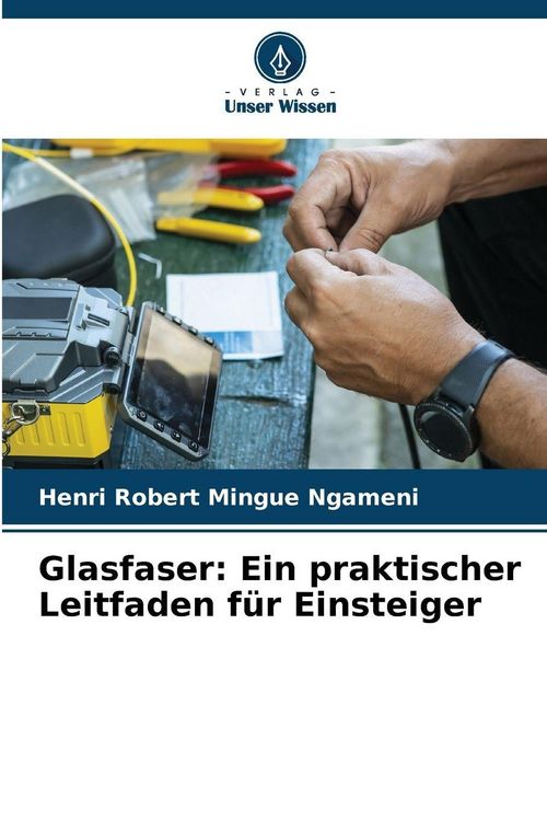 Produktbild: Glasfaser: Ein praktischer Leitfaden f&uuml;r Einsteiger