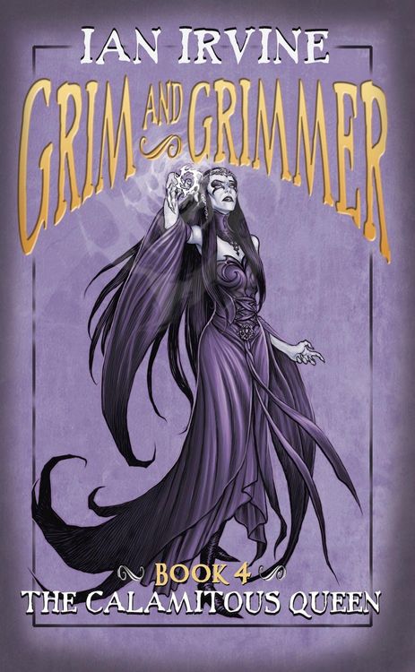 Produktbild: The Calamitous Queen (Grim and Grimmer, #4)