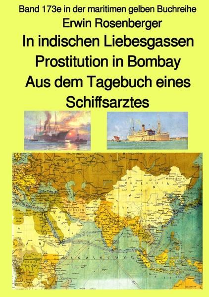 Produktbild: Maritime gelbe Reihe bei J&uuml;rgen Ruszkowski / In indischen Liebesgassen &ndash; Prostitution in Bombay &ndash; Aus dem Tagebuch eines Schiffsarztes &ndash; Band 173e in