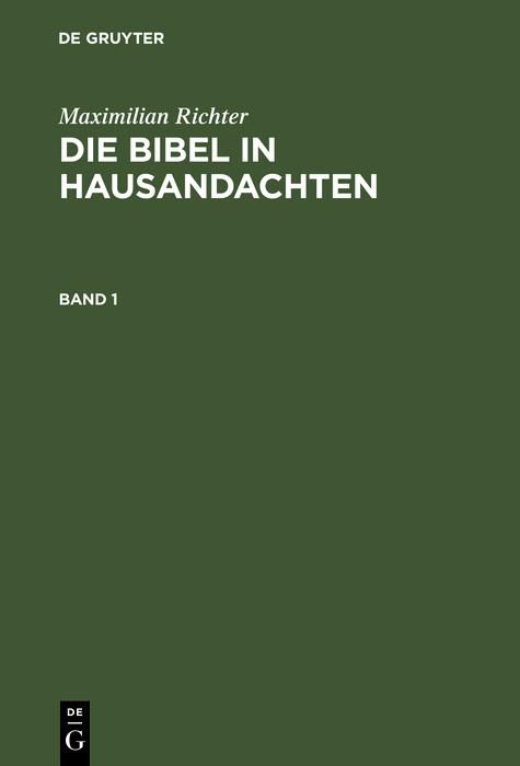Produktbild: Maximilian Richter: Die Bibel in Hausandachten. Band 1