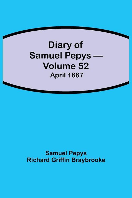 Produktbild: Diary Of Samuel Pepys - Volume 52