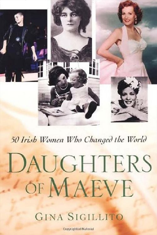 Produktbild: The Daughters Of Maeve: 50 Irish Women Who Changed World