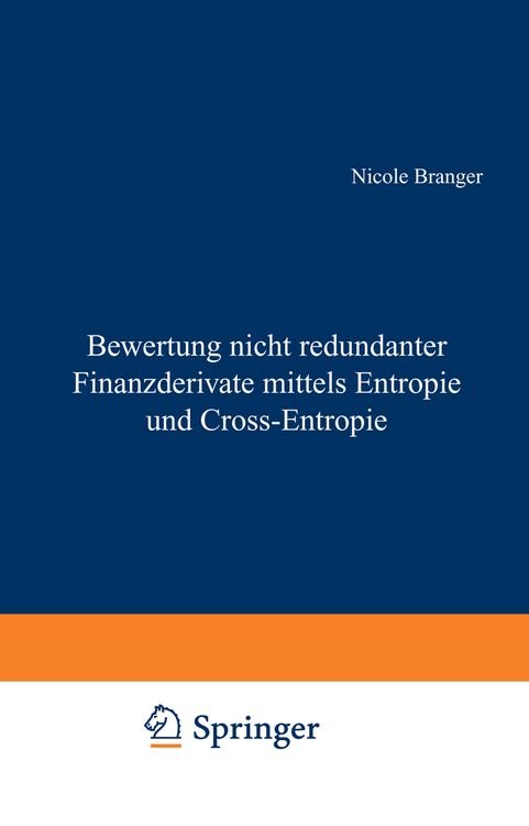 Produktbild: Bewertung nicht redundanter Finanzderivate mittels Entropie und Cross-Entropie