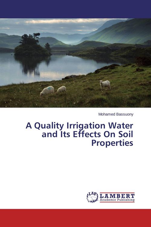 Produktbild: A Quality Irrigation Water and Its Effects On Soil Properties