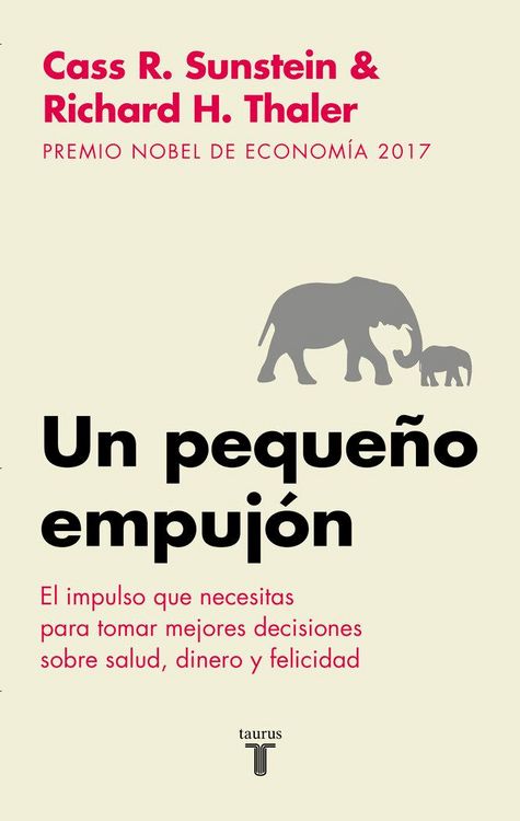 Produktbild: Un Peque&ntilde;o Empuj&oacute;n: El Impulso Que Necesitas Para Tomar Mejores Decisiones Sobresalud, Dinero Y Felicidad/ Nudge: Improving Decisions about Health
