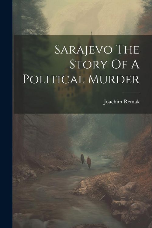 Produktbild: Sarajevo The Story Of A Political Murder