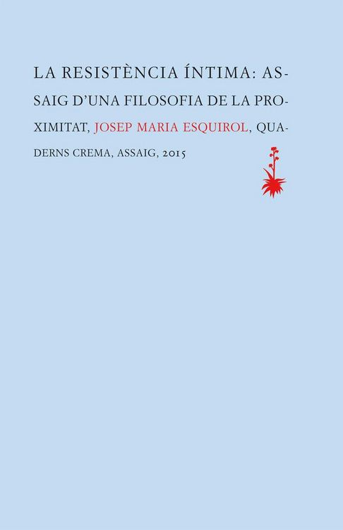 Produktbild: La resist&egrave;ncia &iacute;ntima : Assaig d'una filosofia de la proximitat